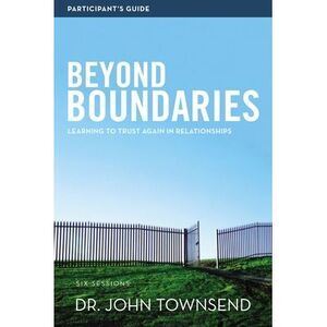Beyond Boundaries Bible Study Participant's Guide: Learning to Trust Again in Re
